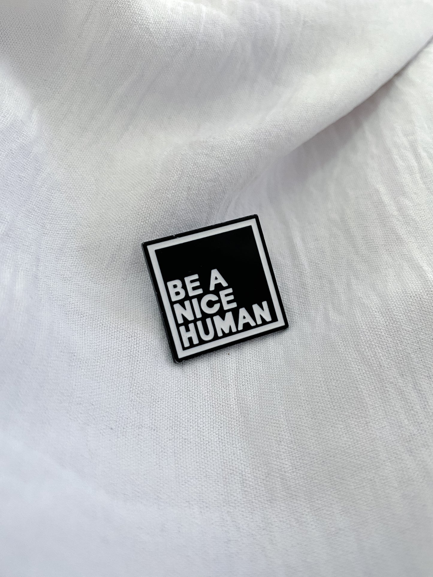 ‘Be a Nice Human’ Pin