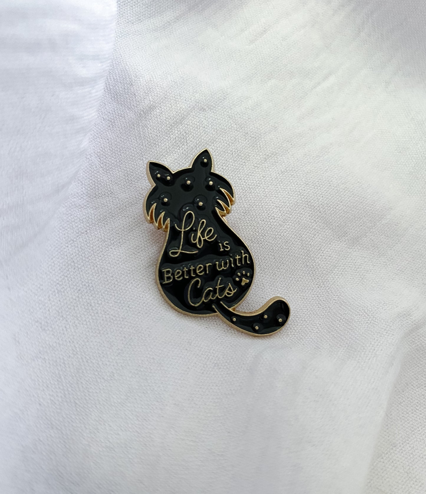 Life is Better with Cats Pin