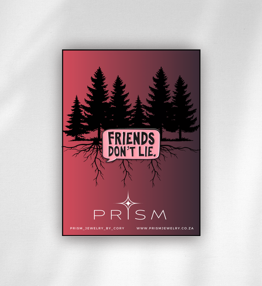 Friends Don’t Lie Pin