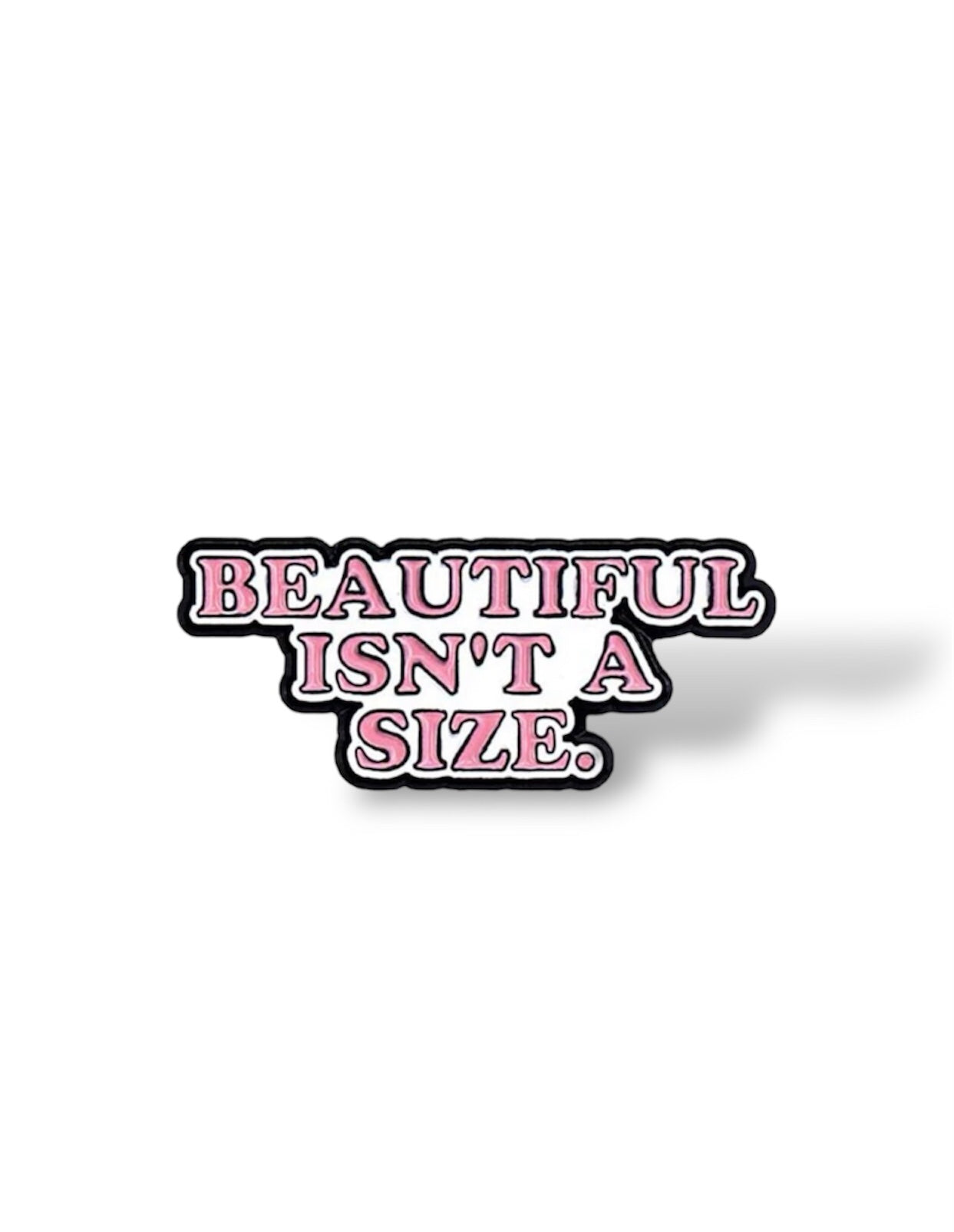 Beautiful Isn’t a Size Pin